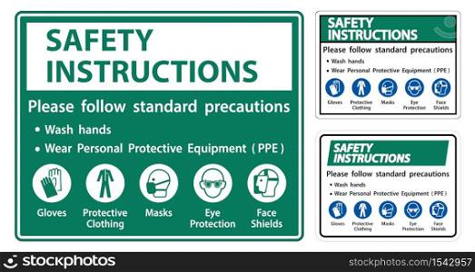 Safety Instructions Please follow standard precautions ,Wash hands,Wear Personal Protective Equipment PPE,Gloves Protective Clothing Masks Eye Protection Face Shield