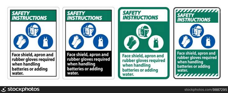 Safety Instructions Sign Face Shield, Apron And Rubber Gloves Required When Handling Batteries or Adding Water With PPE Symbols 