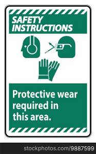 Safety Instructions Sign Wear Protective Equipment In This Area With PPE Symbols 