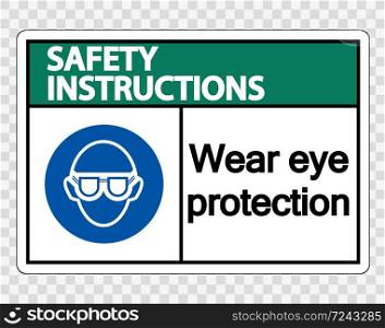 Safety instructions Wear eye protection on transparent background,vector illustration