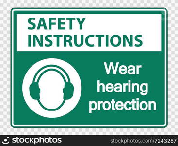 Safety instructions Wear hearing protection on transparent background,vector illustration