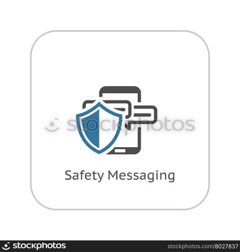 Safety Messaging Icon. Flat Design.. Safety Messaging Icon. Flat Design. Business Concept Isolated Illustration.