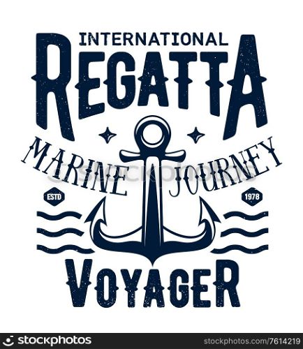 Sail ship t-shirt print, sea regatta cruise vector emblem with blue ocean waves and lettering on white background. Naval club team t-shirt print with sail anchor, ocean marine journey. Ship anchor t-shirt print, sea regatta cruise