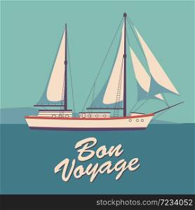 Sailing ship banner retro vintage with text Bon Voyage. Nautical ocean sailing yacht or traveling. Sailing ship banner retro vintage with text Bon Voyage. Nautical ocean sailing yacht or traveling. Vector illustration isolated