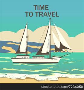 Sailing ship banner retro vintage with text Time To Travel. Nautical ocean sailing yacht or traveling seascape. Sailing ship banner retro vintage with text Time To Travel. Nautical ocean sailing yacht or traveling seascape. Vector illustration isolated