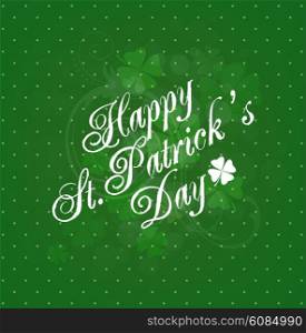 Saint Patrick&rsquo;s Day Background With Clovers And Title Inscription