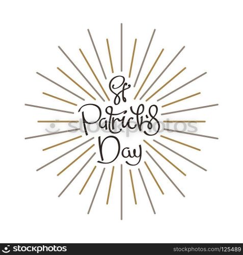 Saint Patrick&rsquo;s Day. Universal handwritten lettering composition with linear sunbeams.
 Vector design elements. . Saint Patrick&rsquo;s Day