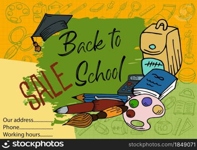 Sale, action. Welcome back to school. Design poster, banner, flyer. School supplies. Doodle hand drawing Creative Vector Illustration. Welcome back to school. Design poster, banner, flyer. School supplies