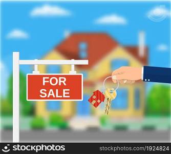 Sale placard sign. Hand of agent with keys. Blurred background with private suburban house, Real estate, sale and rent house. Vector illustration in flat style. Sale placard sign. Hand of agent with keys.