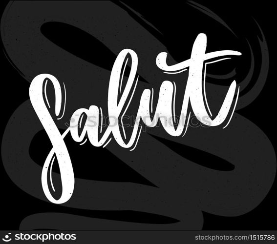 Salut brush hand calligraphy lettering. Salut brush hand calligraphy vector lettering slogan