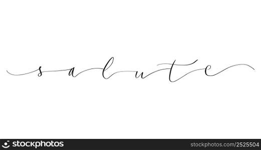 Salute - Cheers in Italian handwritten lettering vector illustration in script. Salute - Cheers in Italian handwritten lettering vector illustration