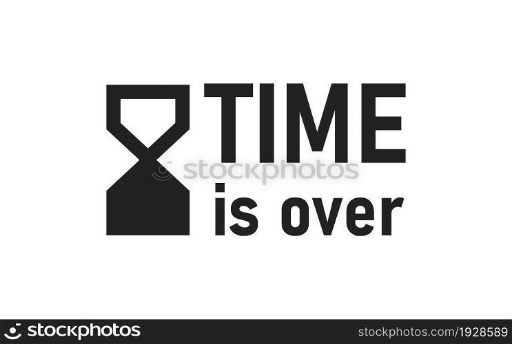 Sand clock offer icon. Watch, time is over isolated concept in vector flat style.