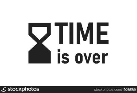 Sand clock offer icon. Watch, time is over isolated concept in vector flat style.