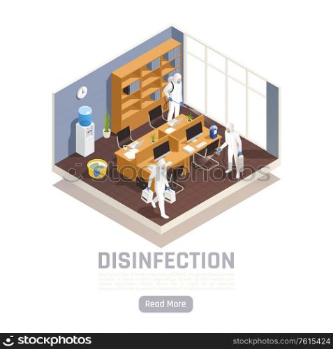 Sanitizing isometric background with editable text read more button and view of disinfectors team in office vector illustration