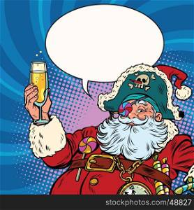 Santa Claus pirate champagne toast. Pop art retro vector illustration. New year and Christmas. Santa Claus pirate champagne toast