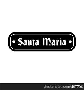 Santa Maria sign icon. Black simple style. Santa Maria sign icon