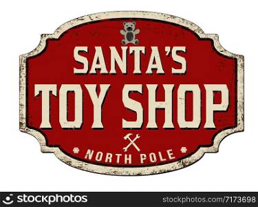 Santa&rsquo;s toy shop vintage rusty metal sign on a white background, vector illustration