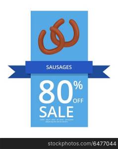Sausages 80 Off Sale Vector Illustration on Blue. Sausages 80 off sale vector illustration on blue and white backgrounds with image of two tasty bangers followed by your text in end.