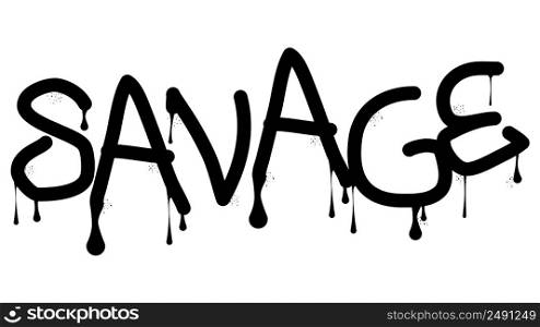 Savage. colored Graffiti tag. Abstract modern street art decoration performed in urban painting style.