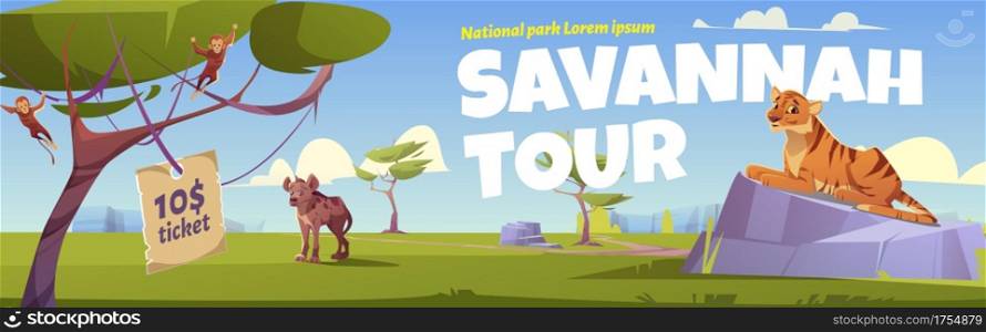 Savannah tour cartoon banner, invitation in national park with wild animals. Tiger, hyena and monkey jungle inhabitants in zoo or safari outdoor area, vector web poster for booking tickets. Savannah tour cartoon landing page, zoo park.