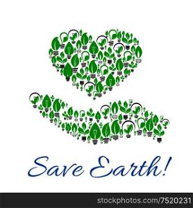 Save earth poster of hand with heart made up of energy saving light bulbs with green leaves. Ecology, green energy, power saving themes design. Hand with heart made up of light bulbs with leaves