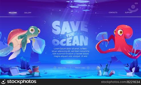 Save ocean website with turtle and octopus in plastic bags and garbage on sea floor. Vector landing page of ocean pollution with cartoon sad marine animals and pile of waste underwater. Save ocean website with sea animals and waste