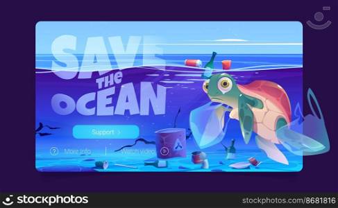Save ocean website with turtle, plastic bags and garbage in water. Vector landing page of sea pollution with cartoon sad marine animal, trash and toxic wastes underwater. Save ocean website with turtle and trash in water