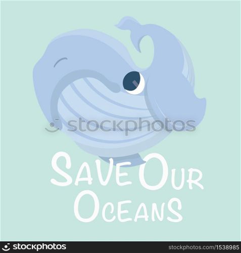 Save our Oceans. Vector Ecology card.