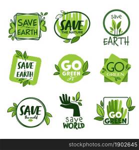 Save planet and go green, logotypes and emblems for ecologically friendly products and volunteering organizations. Environment protection and nature conservation labels. Vector in flat style. Go green and save planet earth, eco friendly label