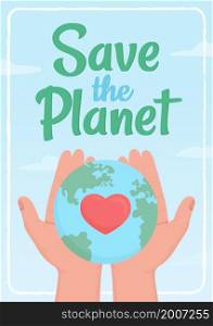 Save planet poster flat vector template. Rancho and Cookie fonts used. Brochure, booklet one page concept design with cartoon characters. Environmental charity flyer, leaflet with copy space. Save planet poster flat vector template