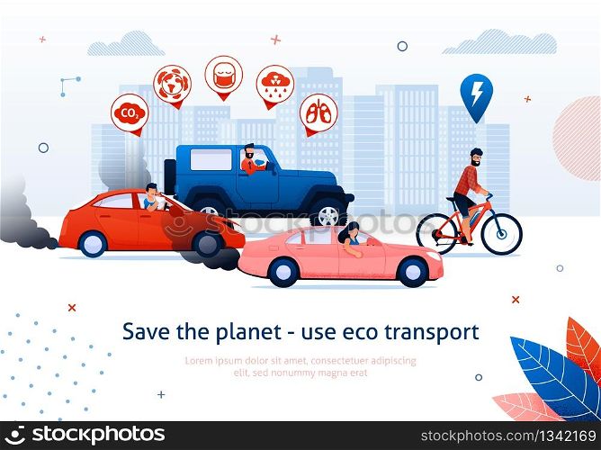 Save Planet Use Eco Transport. Man Ride Electric Bicycle. People Drive Petrol Engine Car Vector Illustration. Global Warming Problem. CO2 Smog Health Bad Effect. Ecology Danger. Clean Transport. Save Planet Use Eco Transport. Man Ride Bicycle