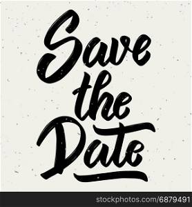 Save the date. Hand drawn lettering phrase on white background. Design element for poster, greeting card. Vector illustration