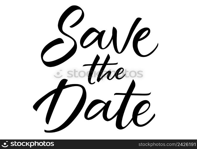 Save the Date Lettering. For wedding invitation card. Black inscription. Handwritten text, calligraphy can be used for greeting cards, posters, leaflets.. Save the Date Lettering