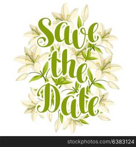 Save the date with beautiful lilies. Retro design. Save the date with beautiful lilies. Retro design.