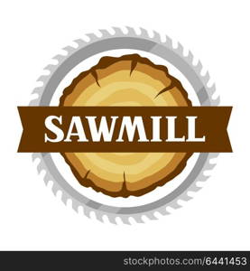 Sawmill label with wood stump and saw. Emblem for forestry and lumber industry. Sawmill label with wood stump and saw. Emblem for forestry and lumber industry.