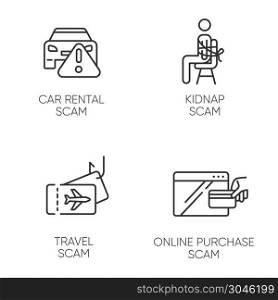 Scam types linear icons set. Car rental, online purchase fraudulent scheme. Kidnap, travel trick. Financial scamming. Thin line contour symbols. Isolated vector outline illustrations. Editable stroke