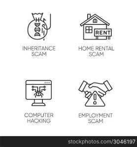 Scam types linear icons set. Inheritance, home rental, employment scheme. Computer hacking. Illegal money gain. Thin line contour symbols. Isolated vector outline illustrations. Editable stroke