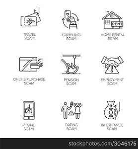 Scam types linear icons set. Travel, gambling, dating scheme. Pension, inheritance trick. Phone, home rental scamming. Thin line contour symbols. Isolated vector outline illustrations. Editable stroke