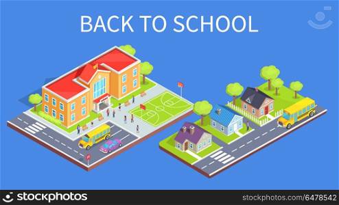 School Area 3D Illustration and Road to Home. Back to school poster with school area and road to educational establishment 3d vector. Two-storey building, sports field and parking lot, cottage houses
