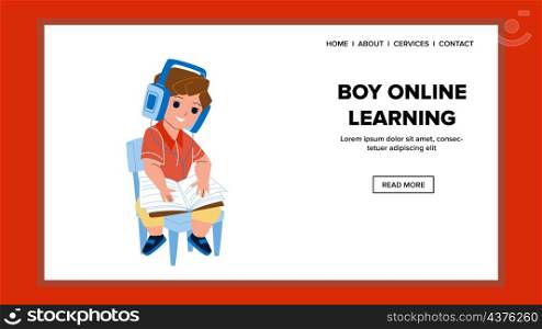 School Boy Online Learning Education Lesson Vector. Preteen Boy Online Learning, Reading And Listening Audio Book. Character Schoolboy Remote Studying Web Flat Cartoon Illustration. School Boy Online Learning Education Lesson Vector