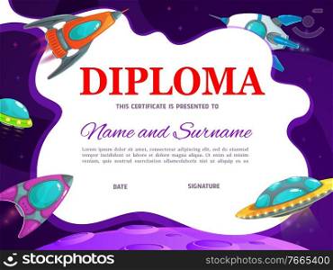 School education diploma vector template with cartoon rockets and alien saucers flying in space and planet surface with craters. School or kindergarten graduation certificate or frame for achievements. School education diploma with cartoon rockets