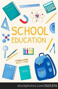 School education poster flat vector template. Student accessories. School supplies. Brochure, booklet one page concept design with cartoon characters. Pupil items flyer, leaflet. School education poster flat vector template