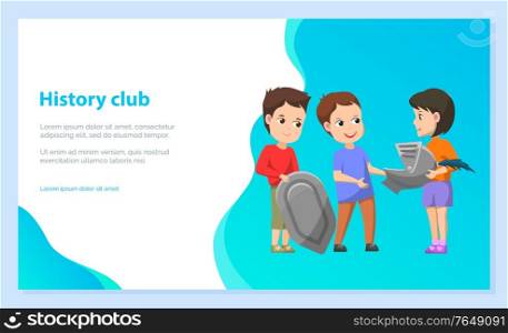 School history club for pupils. Three kids playing historical scene about knights. Children have armor and helmet for installation. Vector illustration in flat cartoon style. School History Club, Children Doing Installation