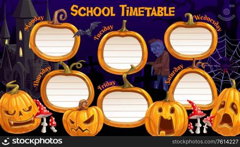 School timetable, weekly schedule vector template with cartoon Halloween jack-o-lantern pumpkins and spooky characters. School time table with zombie, bat, spider and fly agaric on cemetery and castle. School timetable, weekly schedule vector template