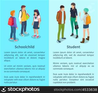 Schoolchild and Student Set of Posters with Text. Schoolchild and student collection of posters with text. Isolated vector illustration of groups of boys and girls talking during break