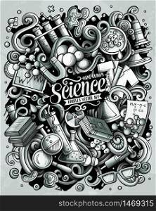 Science hand drawn vector doodles illustration. Poster design. Many elements and objects cartoon background. Monochrome funny picture. All items are separated. Science hand drawn vector doodles illustration. Poster design.
