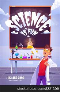 Science is fun cartoon poster with happy chemist holding glass flask, doing research test in chemical laboratory with scientific equipment, tubes, beakers, blackboard on wall, Vector illustration. Science is fun cartoon poster with happy chemist