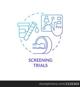 Screening trials blue gradient concept icon. Patient examining device. Type of clinical studies abstract idea thin line illustration. Isolated outline drawing. Myriad Pro-Bold font used. Screening trials blue gradient concept icon