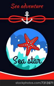 Sea adventure poster with title and image of sea star, adventure and starfish, water and cordage with anchor, vector illustration isolated on blue. Sea Adventure Poster Title Vector Illustration