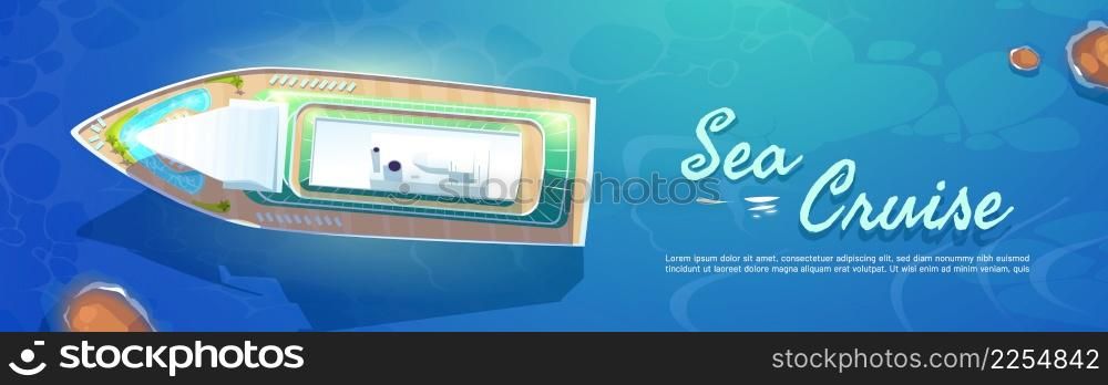 Sea cruise cartoon banner with liner in ocean top view, modern white ship, luxury sailboat in sea with clean blue water and rocks. Passenger vessel on aquatic surface, summer trip, Vector illustration. Sea cruise cartoon banner with liner in ocean